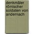 Denkmäler römischer Soldaten von Andernach