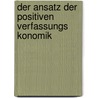 Der Ansatz Der Positiven Verfassungs Konomik door Tanja Preuss