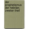 Der Prophetismus der Hebräer, zweiter Theil door August Wilhelm Knobel