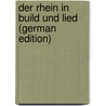 Der Rhein In Build Und Lied (German Edition) door Maisel Otto