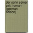 Der Sohn Seiner Zeit: Roman (German Edition)