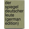 Der Spiegel Deutscher Leute (German Edition) door Ficker Julius