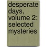 Desperate Days, Volume 2: Selected Mysteries door Jack Vance