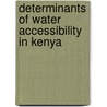 Determinants of Water Accessibility in Kenya door Maurice Ombok