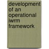 Development Of An Operational Iwrm Framework door Sara Nowreen