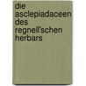Die Asclepiadaceen des Regnell'schen Herbars by Oskar Andersson Malme Gustaf