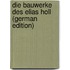 Die Bauwerke Des Elias Holl (German Edition)
