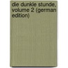 Die Dunkle Stunde, Volume 2 (German Edition) by Friedrich Wilhelm Hackländer