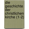 Die Geschichte Der Christlichen Kirche (1-2) door Heinrich Joseph Berthes
