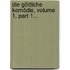 Die Göttliche Komödie, Volume 1, Part 1...