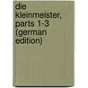 Die Kleinmeister, Parts 1-3 (German Edition) by Wolfgang Singer Hans