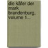 Die Käfer Der Mark Brandenburg, Volume 1...