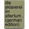 Die Sklaverei Im Altertum . (German Edition) door Meyer Eduard