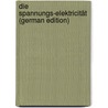Die Spannungs-Elektricität (German Edition) by W. Zenger K