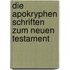 Die apokryphen Schriften zum Neuen Testament by Wilhelm Michaelis