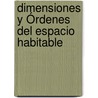 Dimensiones y Órdenes del Espacio Habitable door Mario Larrondo Shiels