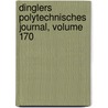 Dinglers Polytechnisches Journal, Volume 170 by Johann Gottfried Dingler