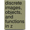 Discrete Images, Objects, and Functions in Z door Klaus Voss