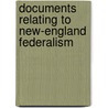 Documents Relating to New-England Federalism door ed 1838-1918 Henry Adams