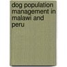 Dog population management in Malawi and Peru door Elina Åsbjer