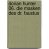 Dorian Hunter 06. Die Masken des Dr. Faustus door Ernst Vlcek