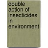Double Action Of Insecticides In Environment door Mohamad Khedr