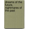 Dreams Of The Future, Nightmares Of The Past door Serge Vidalis