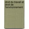 Droit du travail et droit de l'environnement door Eloi Bouillard