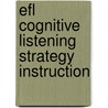 Efl Cognitive Listening Strategy Instruction door Saleh Al-Omary