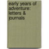 Early Years of Adventure: Letters & Journals door Based on the Works of L. Ron Hubbard