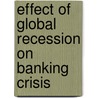 Effect of Global Recession on Banking Crisis door Ghulam Mujtaba