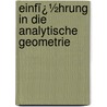 Einfï¿½Hrung in Die Analytische Geometrie door Gerhard Kowalewski
