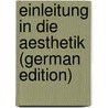 Einleitung in Die Aesthetik (German Edition) door Seemann Theodor