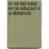 El Rol del Tutor En La Educaci N a Distancia