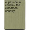 El país de la canela / The Cinnamon Country by William Ospina