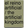 El reino artificial / The Artificial Kingdom door Celeste Olalquiaga