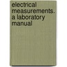 Electrical Measurements. a Laboratory Manual by Henry S. (Henry Smith) Carhart