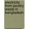 Electricity from Poultry Waste in Bangladesh by Sheikh Zaman