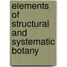 Elements of Structural and Systematic Botany door Douglas H. Campbell