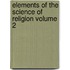 Elements of the Science of Religion Volume 2