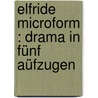 Elfride microform : Drama in fünf Aüfzugen door Schroeter