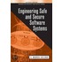 Engineering Safe and Secure Software Systems