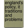 England's Policy, It Traditions and Problems by Lewis Sergeant