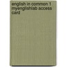 English in Common 1 Myenglishlab Access Card by Sarah Louisa Birchley