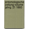 Entomologische Zeitung Volume jahrg. 21 1860 door Entomologischer Verein In Stettin