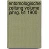 Entomologische Zeitung Volume jahrg. 61 1900 door Entomologischer Verein In Stettin