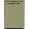Entwickelungsgeschichte Der Seele Des Kindes by J.E. L. Lbisch