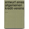 Entwurf Eines Allgemeinen Kredit-vereins ... by Julius Von Soden