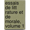 Essais De Litt Rature Et De Morale, Volume 1 door Saint-Marc Girardin