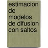 Estimacion De Modelos De Difusion Con Saltos door Norman Diego Giraldo Gomez